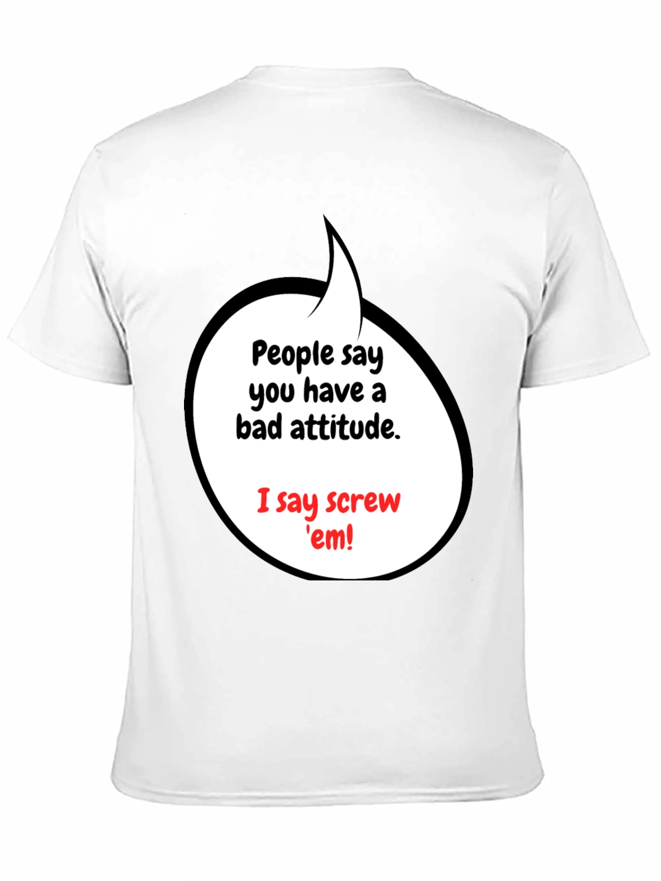 Attitude T-Shirt - Screw em Graphic Tee