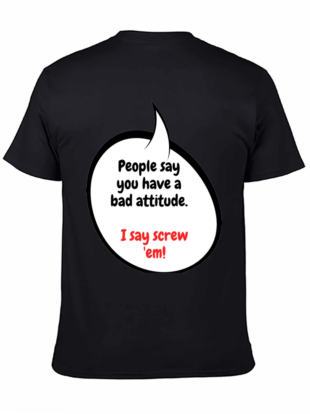 Attitude T-Shirt - Screw em Graphic Tee