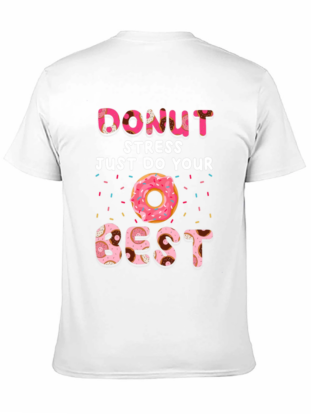 Donut Stress Do Your Best T-Shirt