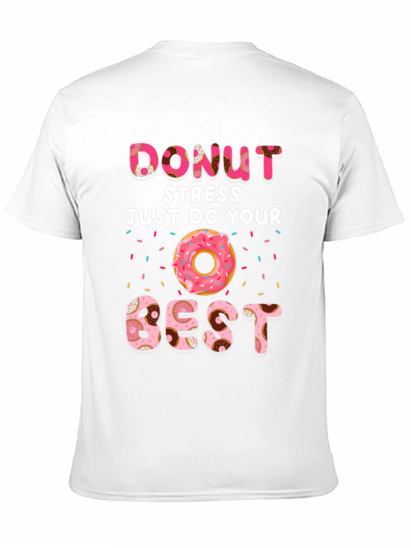 Donut Stress Do Your Best T-Shirt