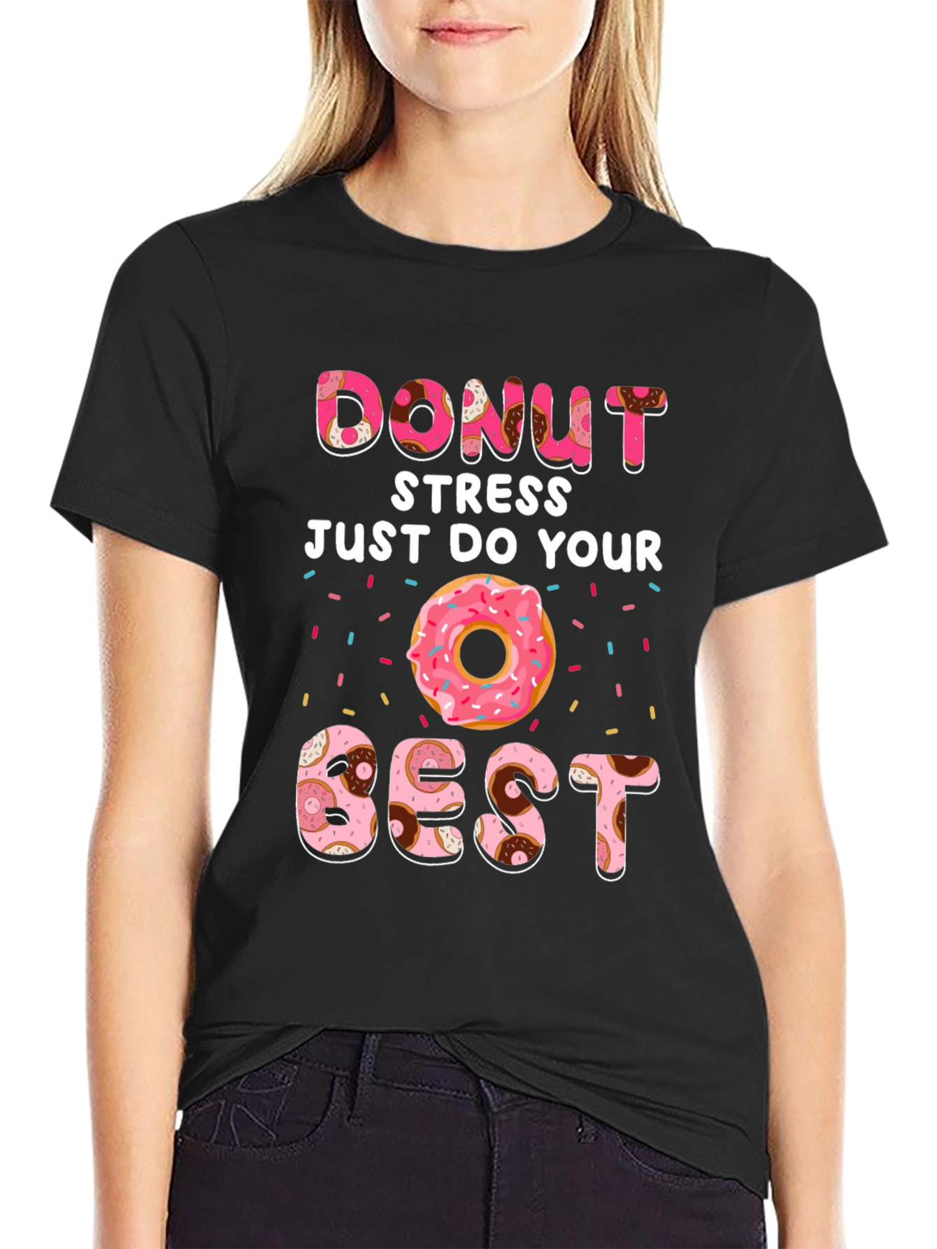 Donut Stress Do Your Best T-Shirt