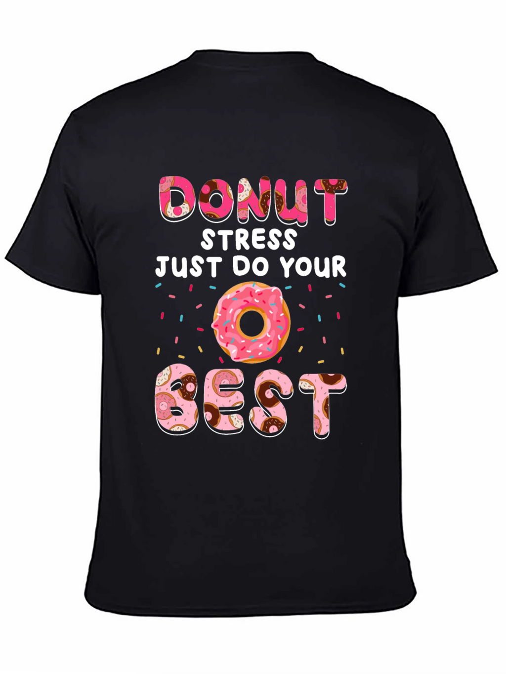 Donut Stress Do Your Best T-Shirt