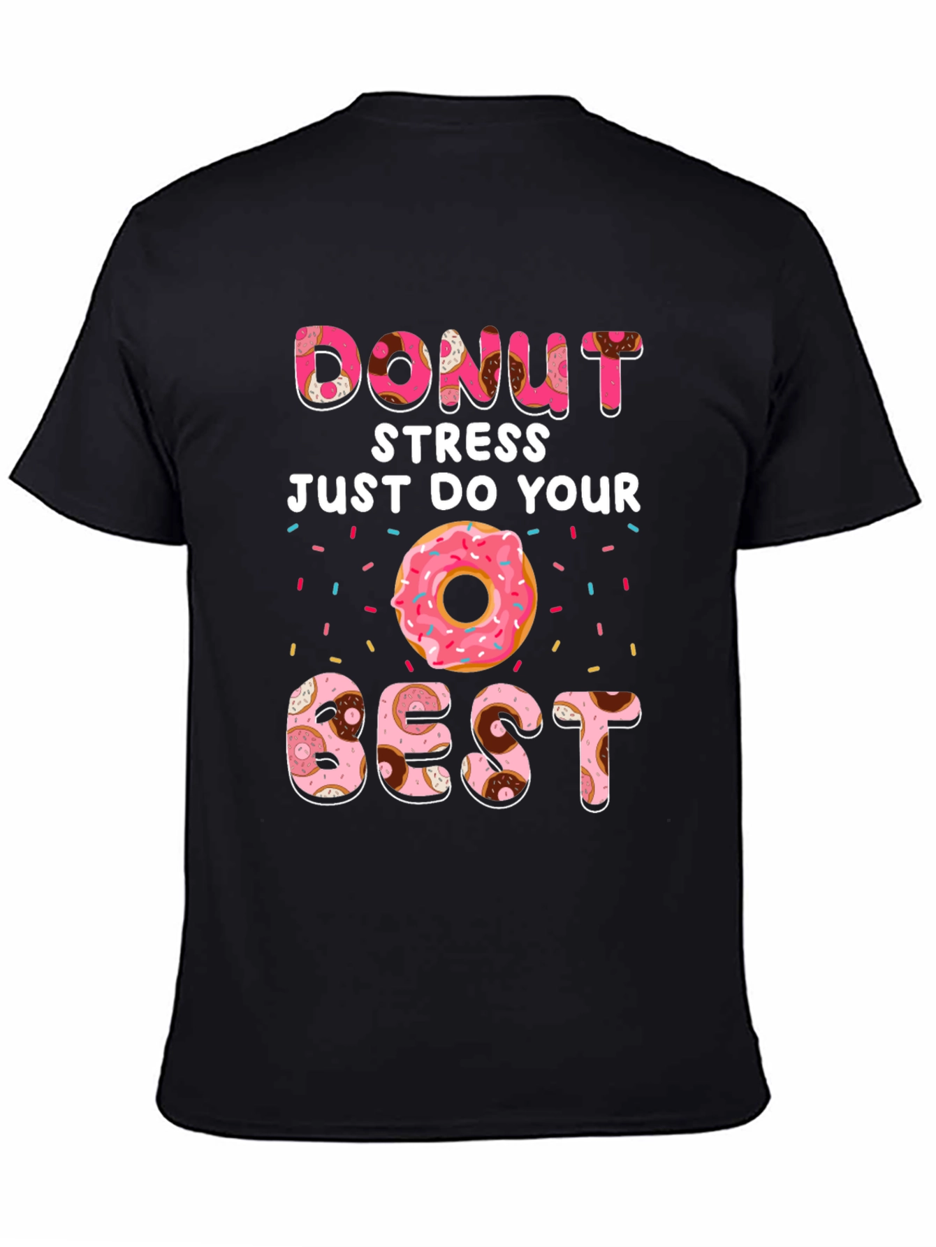 Donut Stress Do Your Best T-Shirt