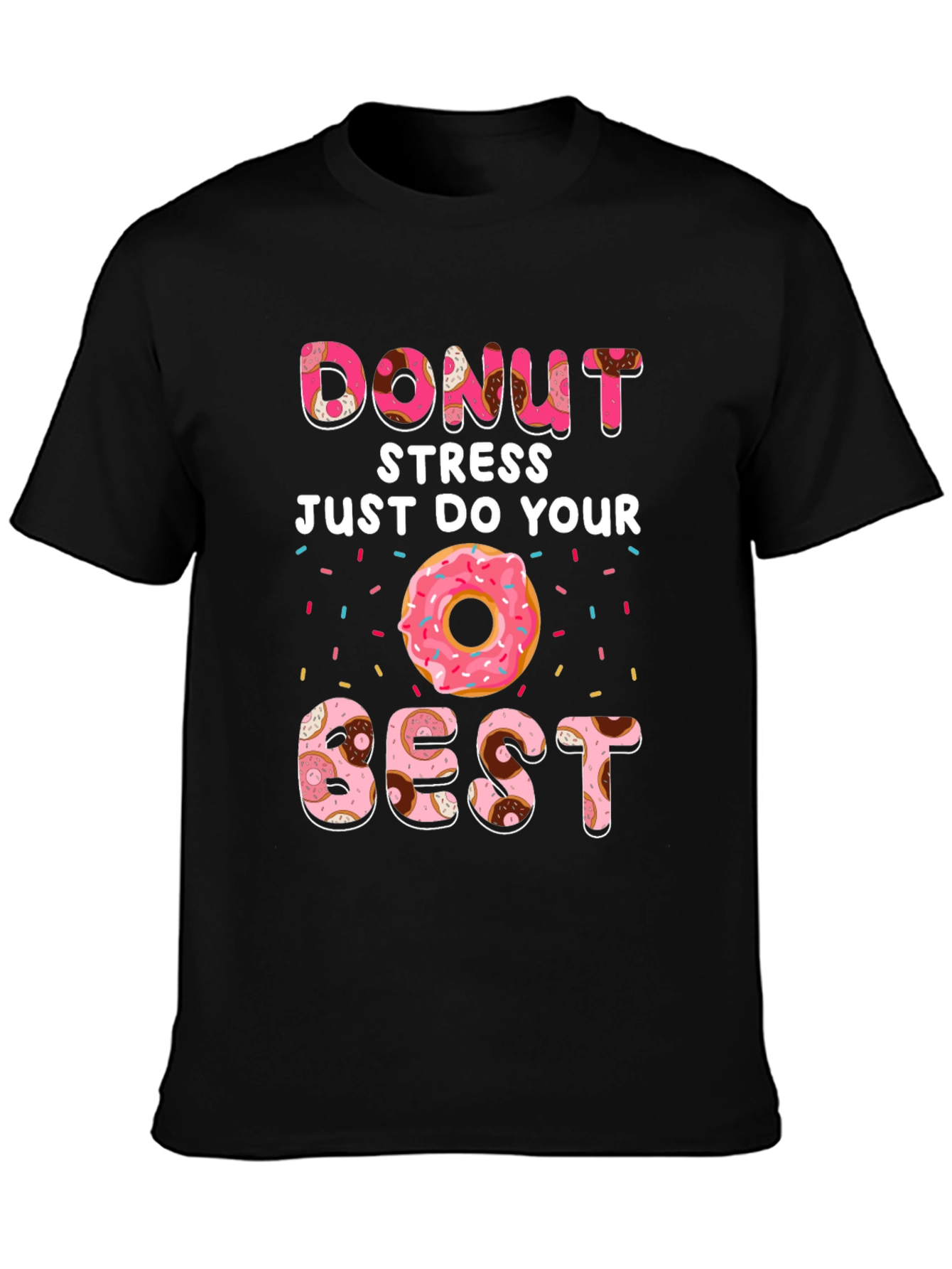 Donut Stress Do Your Best T-Shirt