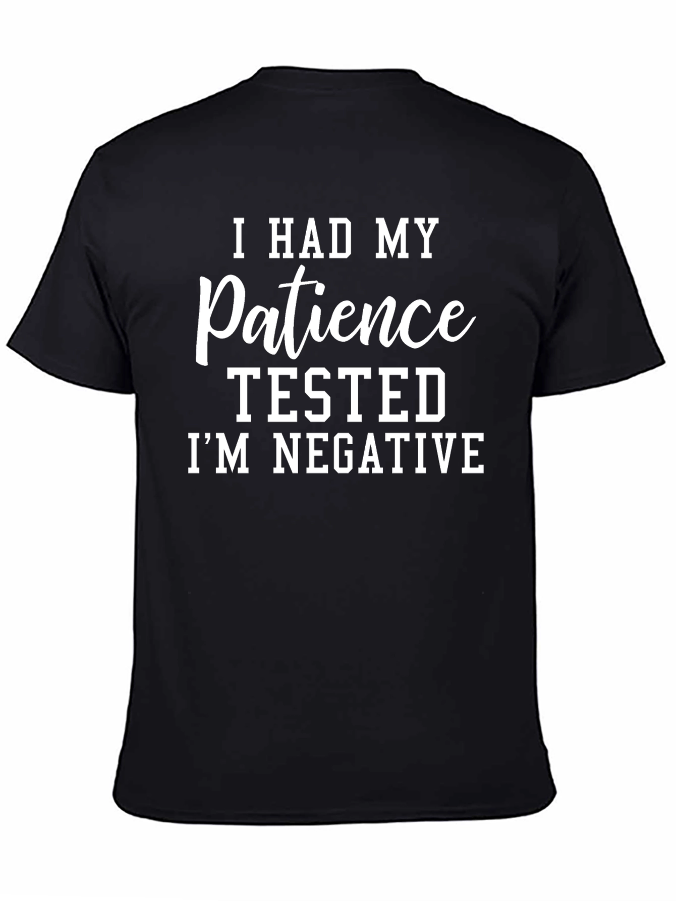 Funny Patience Tested Negative T-Shirt