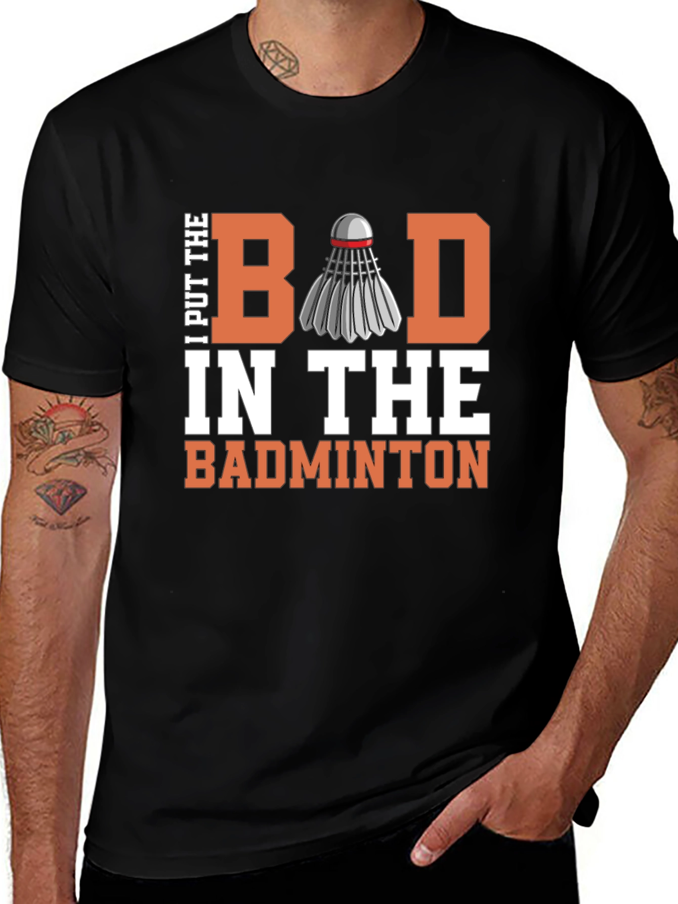 Badminton T-Shirt - I Put the Bad in Badminton