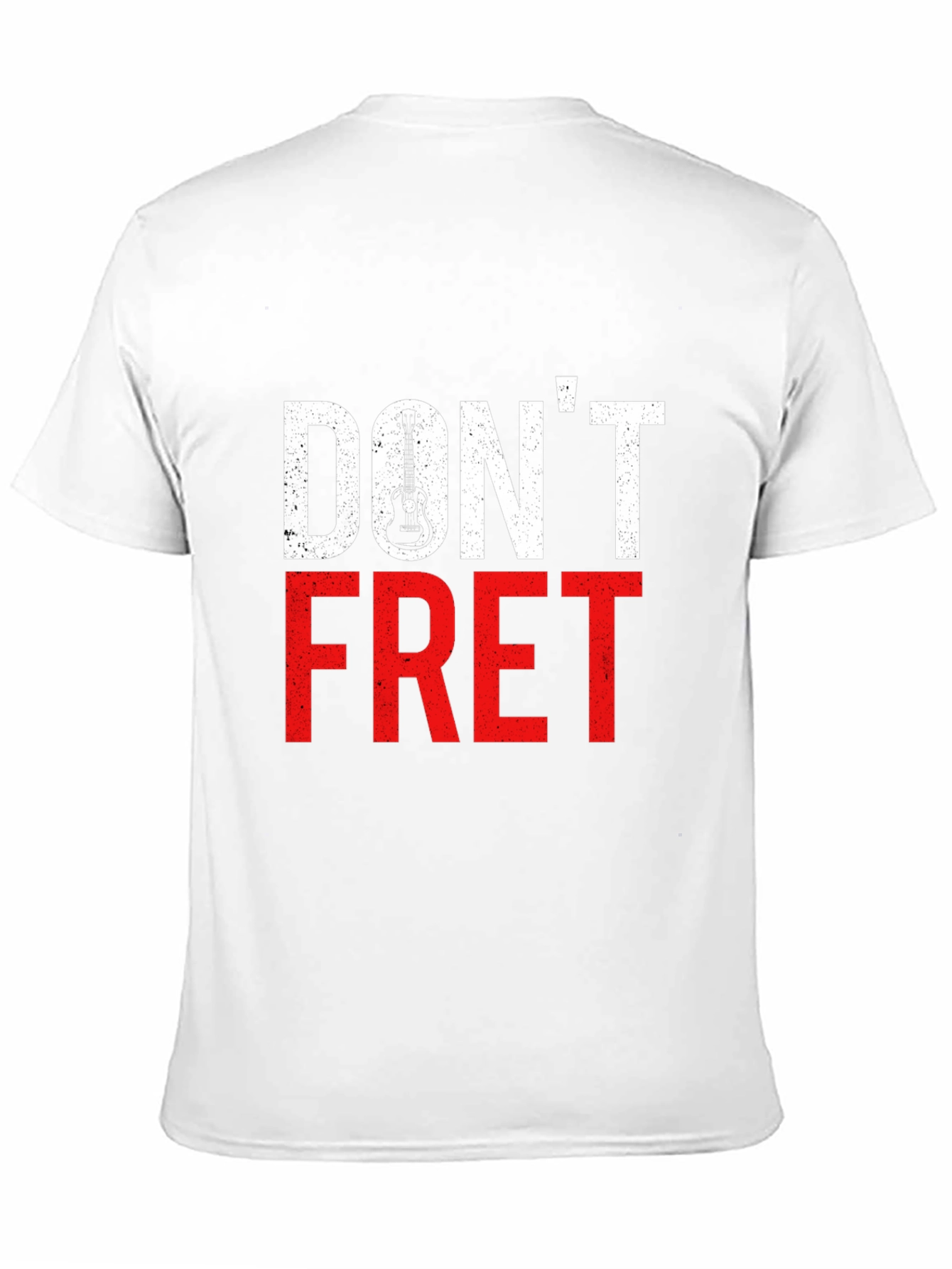 Dont Fret T-Shirt - Guitar Lover Tee