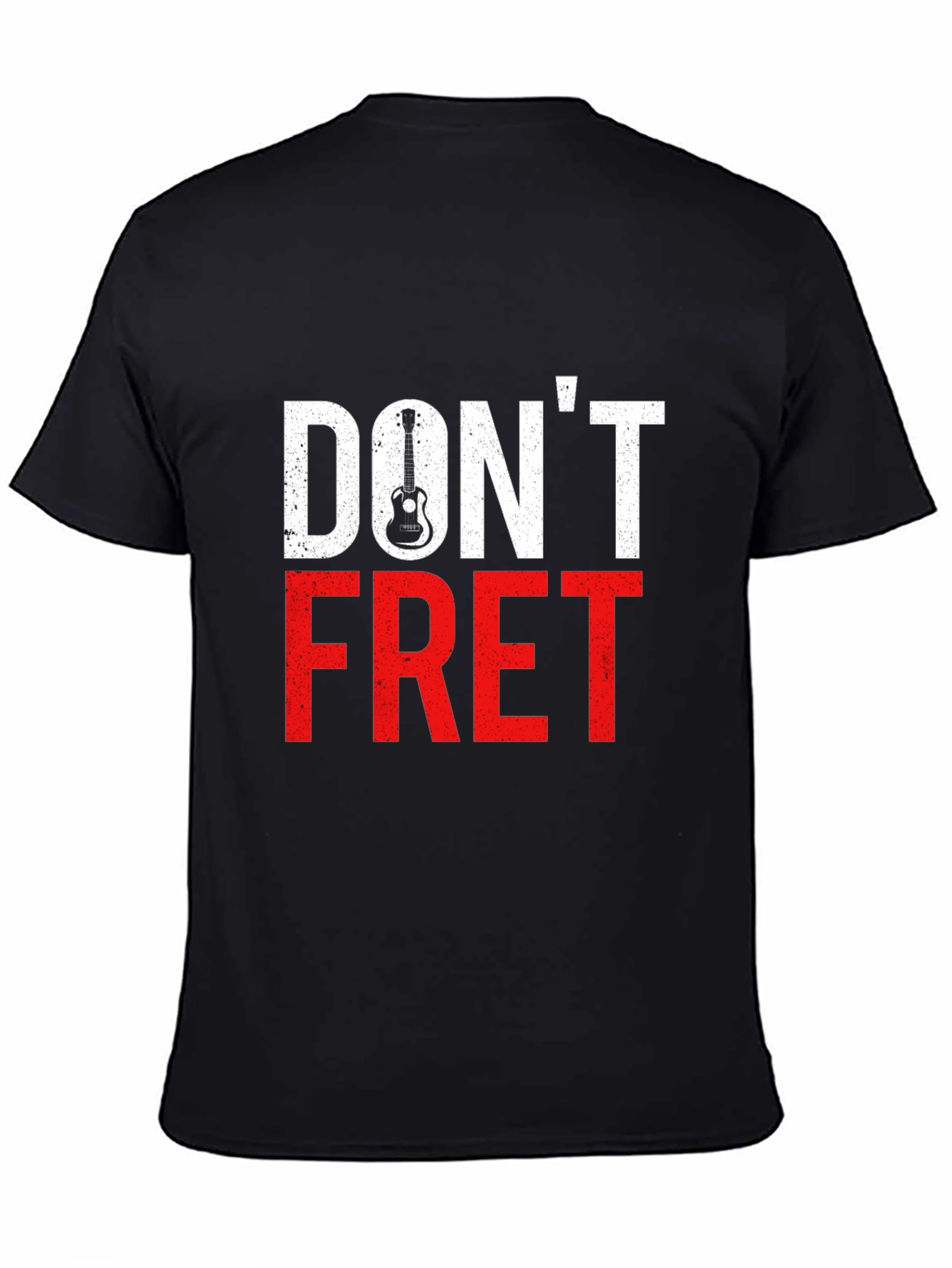 Dont Fret T-Shirt - Guitar Lover Tee