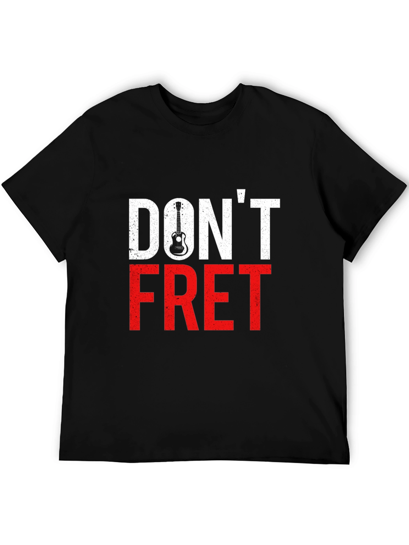 Dont Fret T-Shirt - Guitar Lover Tee