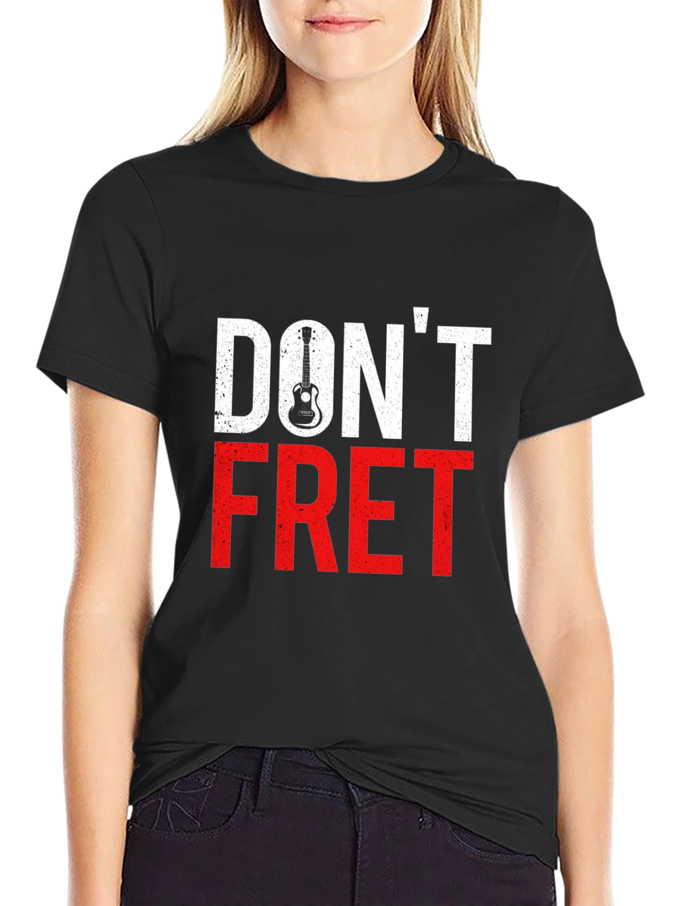 Dont Fret T-Shirt - Guitar Lover Tee