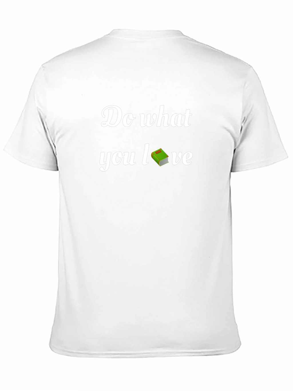 Do What You Love T-Shirt