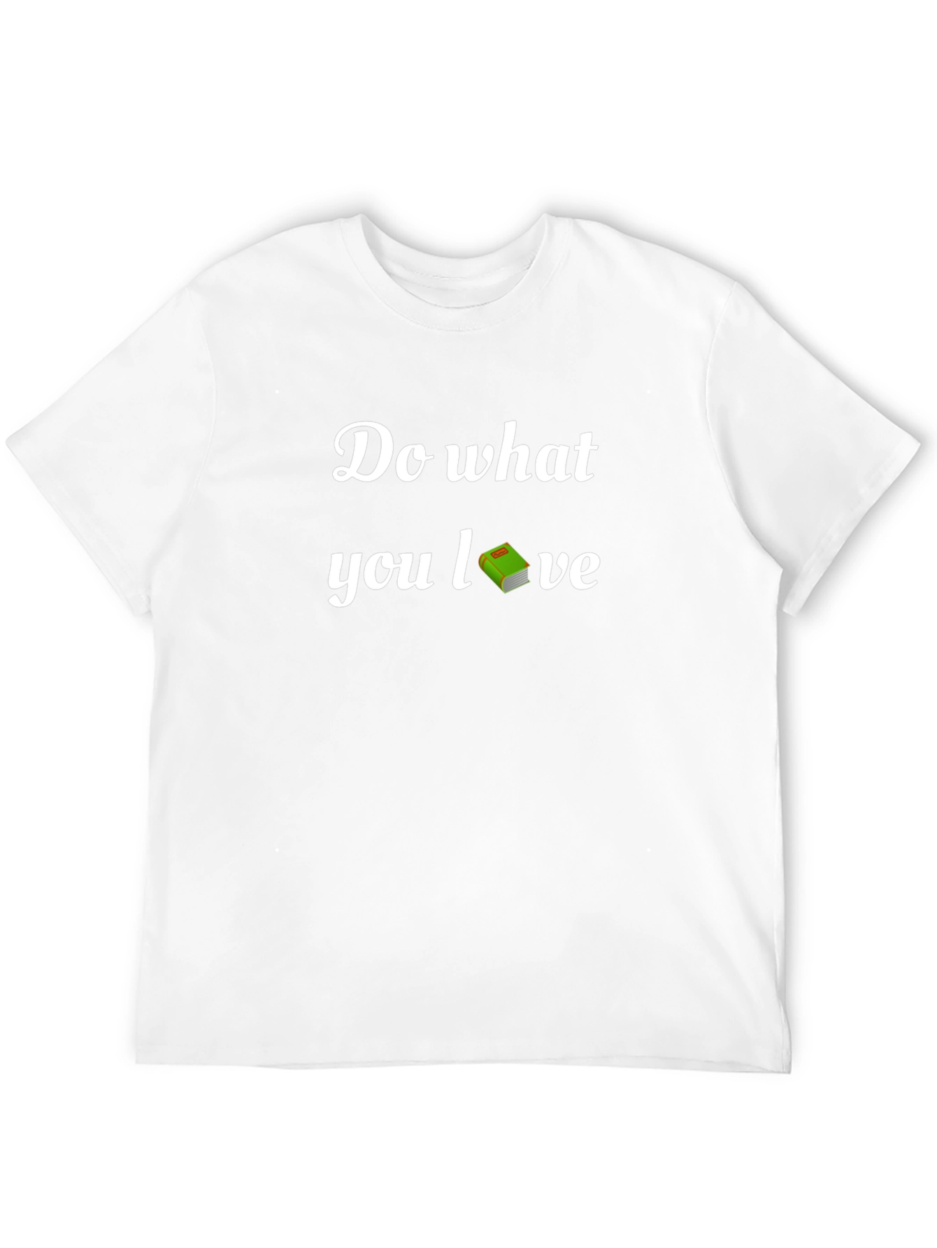 Do What You Love T-Shirt