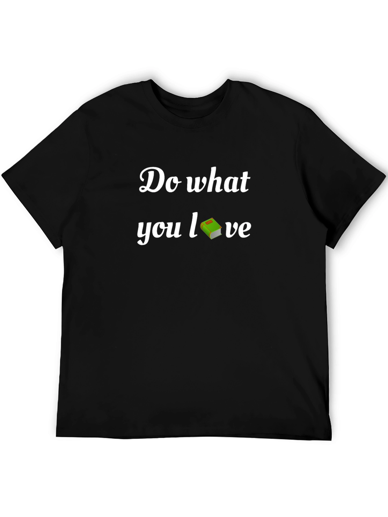 Do What You Love T-Shirt