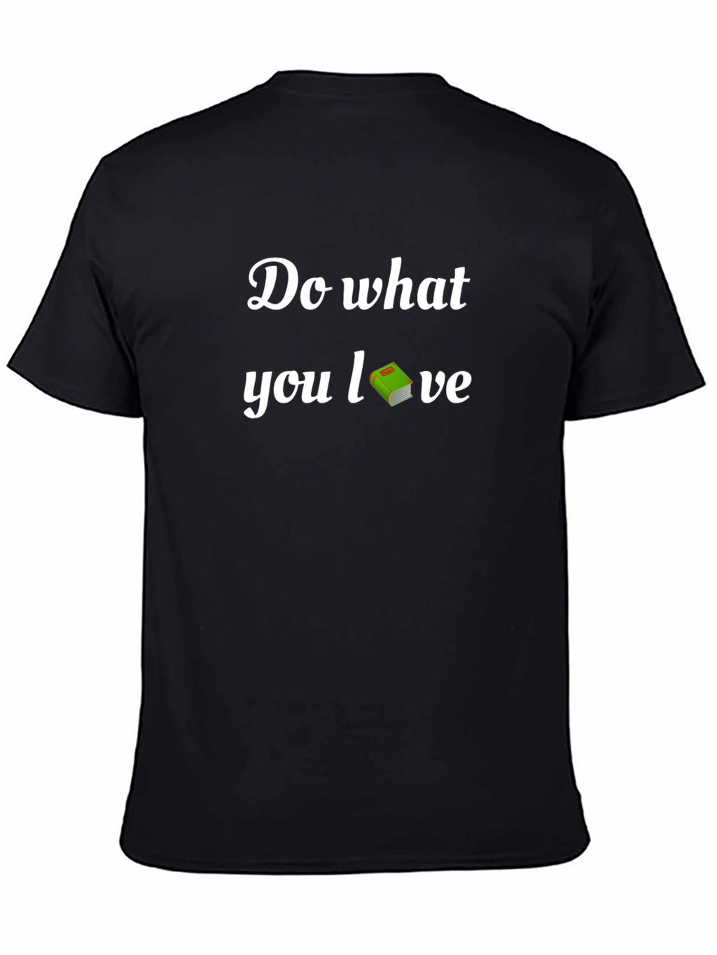 Do What You Love T-Shirt