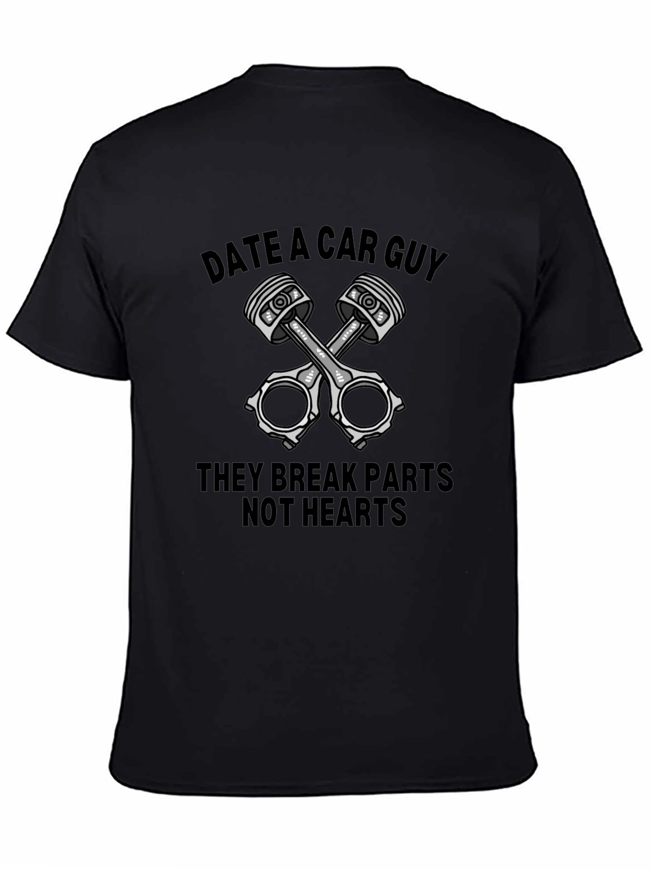 Date a Car Guy T-Shirt - Parts Not Hearts!