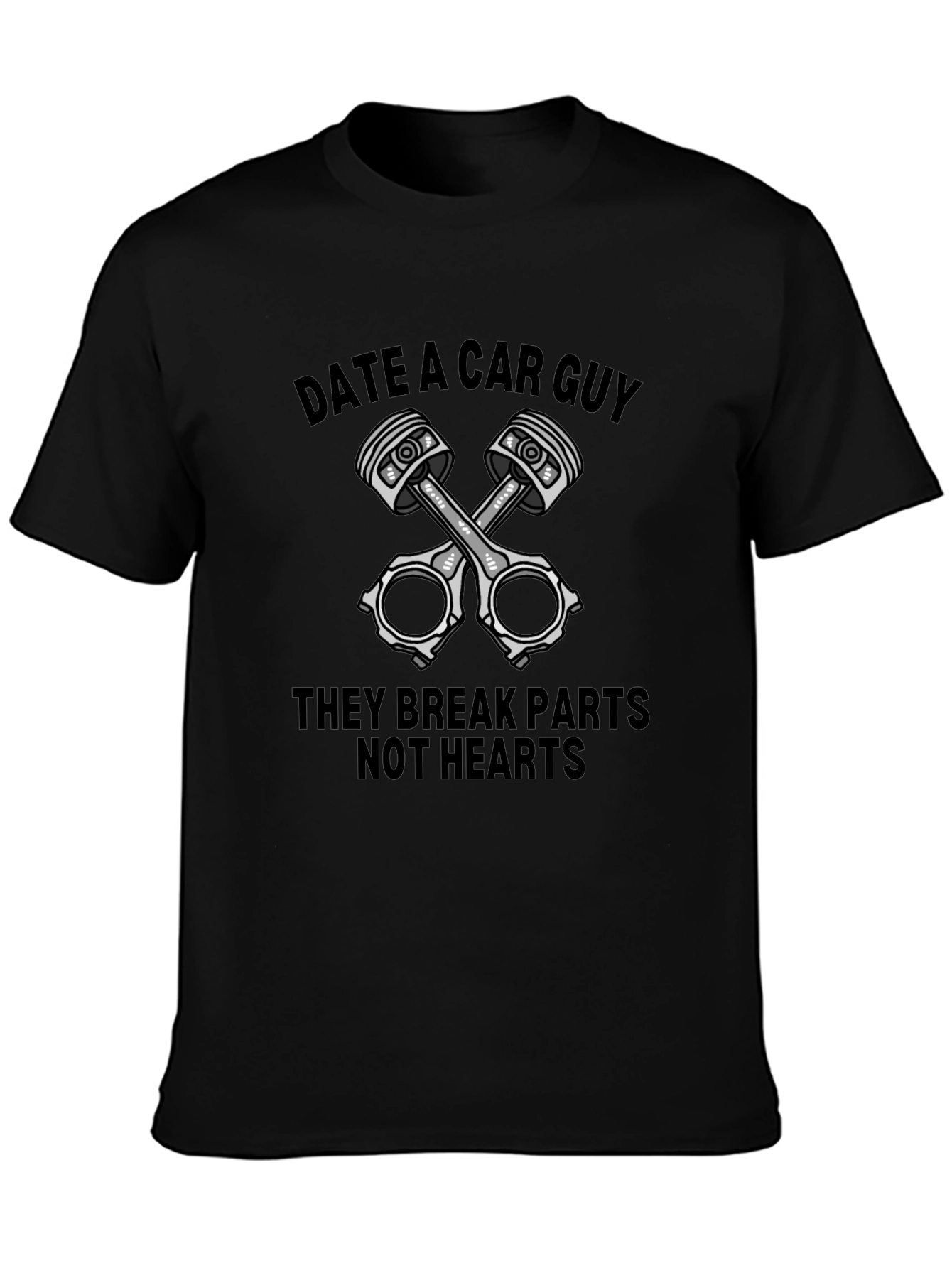 Date a Car Guy T-Shirt - Parts Not Hearts!