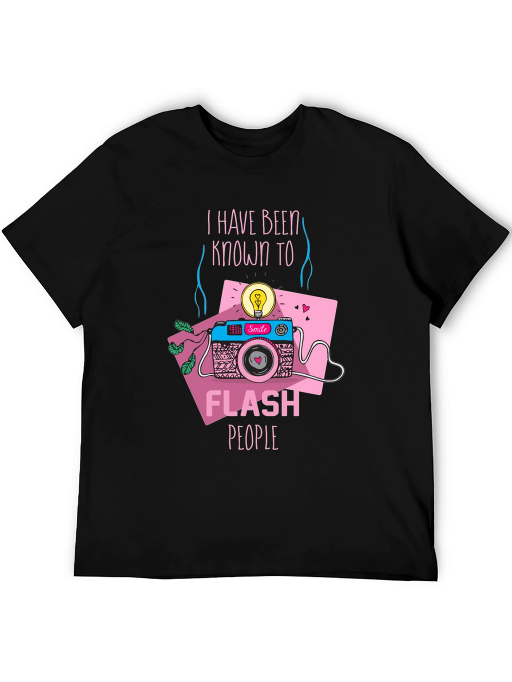 Funny Camera T-Shirt - I Flash People