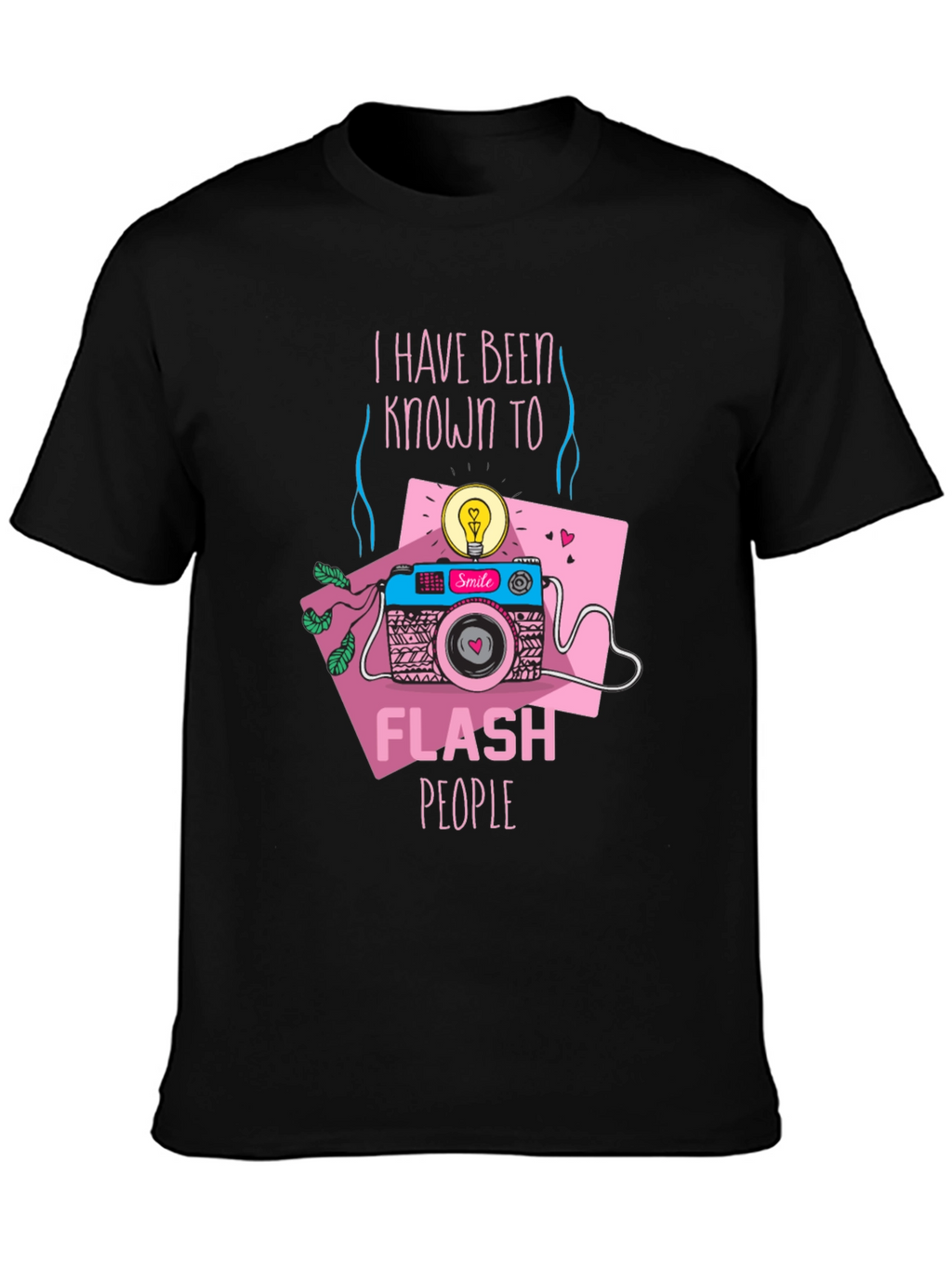 Funny Camera T-Shirt - I Flash People