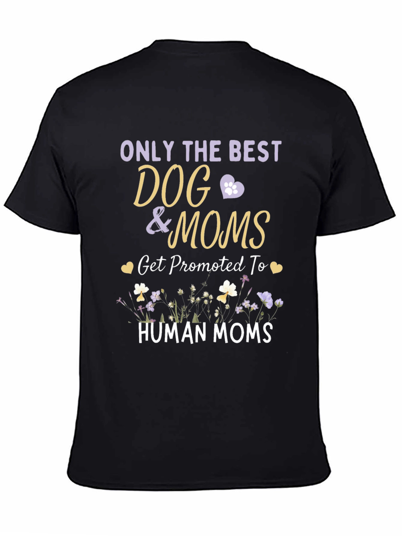 Dog Mom T-Shirt - Promoted to Human Mom Tee