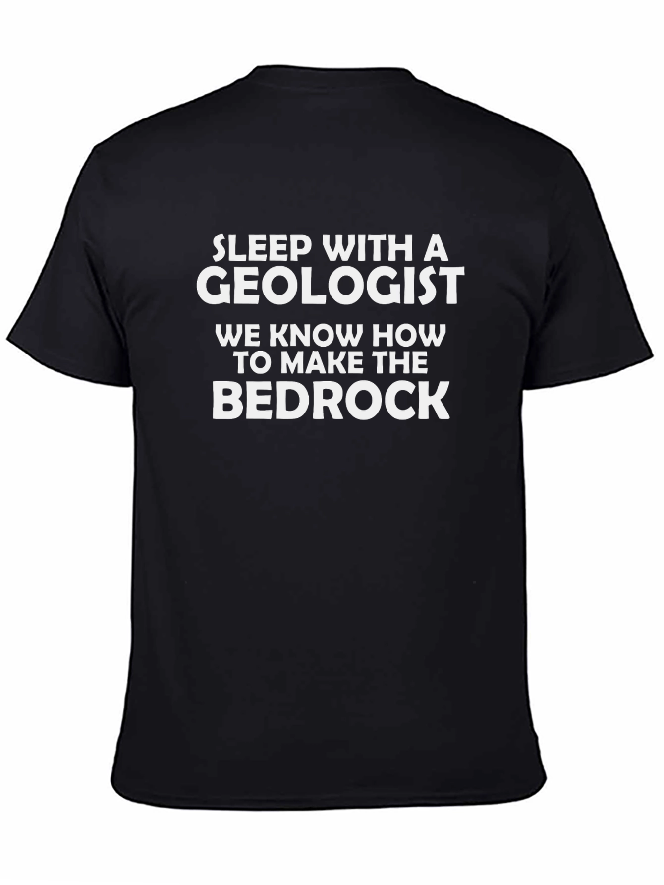 Geologist T-Shirt: Sleep With A Geologist Bedrock Funny Tee