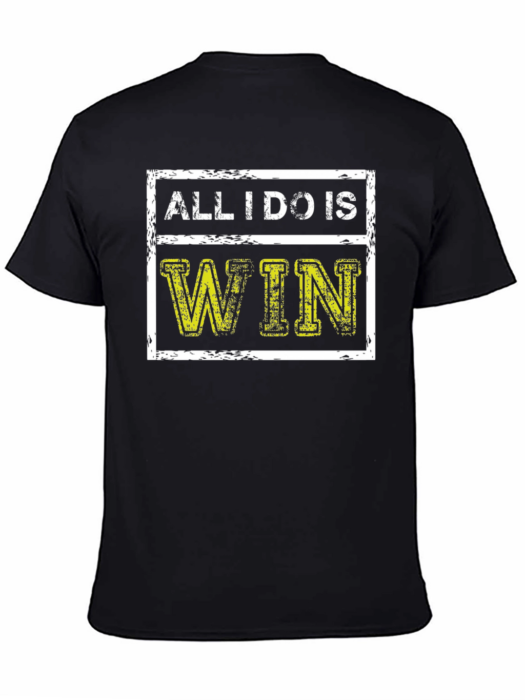 All I Do Is Win Graphic T-Shirt