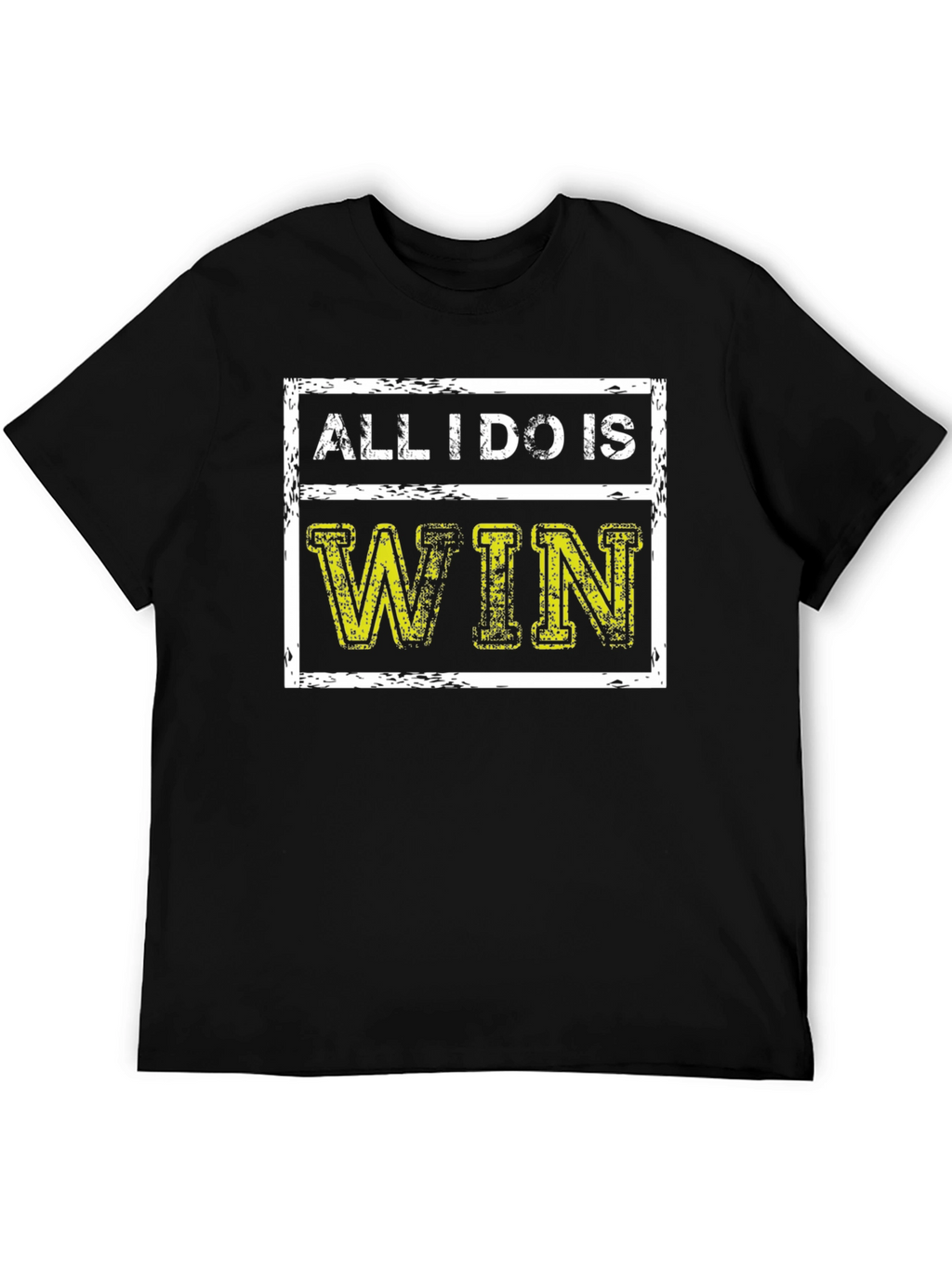 All I Do Is Win Graphic T-Shirt