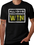 All I Do Is Win Graphic T-Shirt