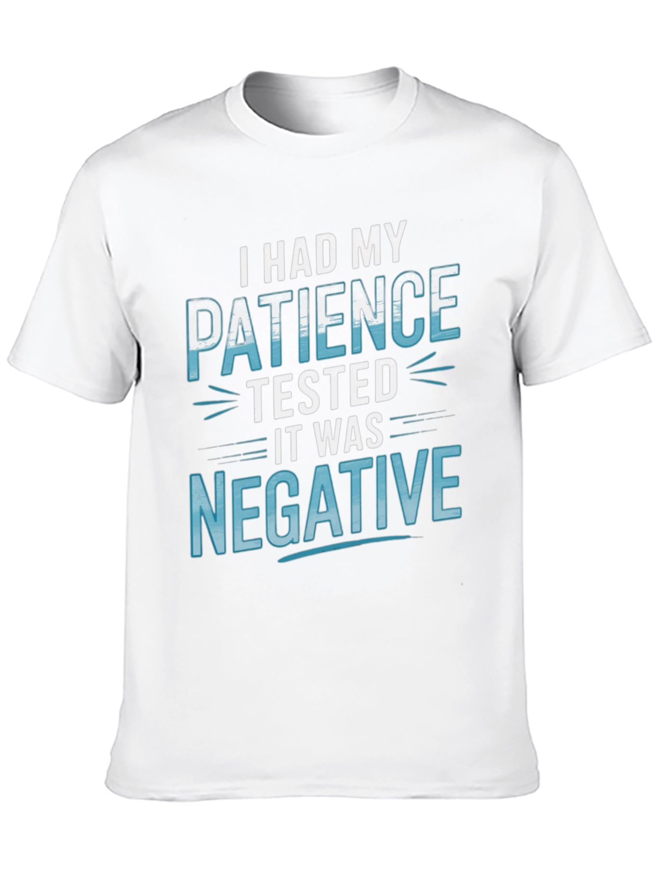 Funny Patience Tested Negative Graphic T-Shirt