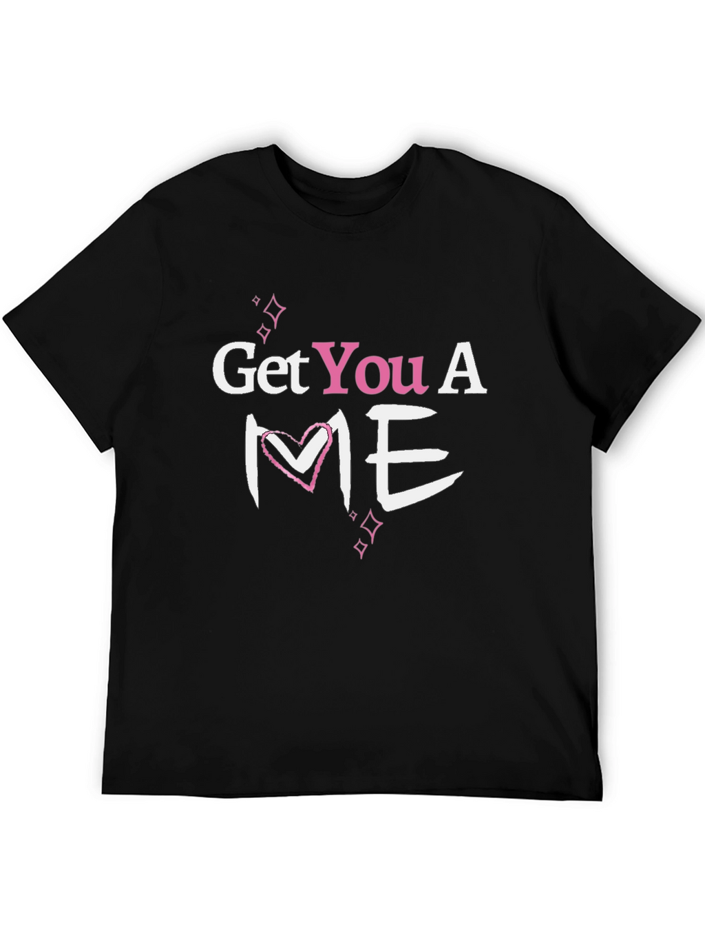 Get You A Me Graphic T-Shirt