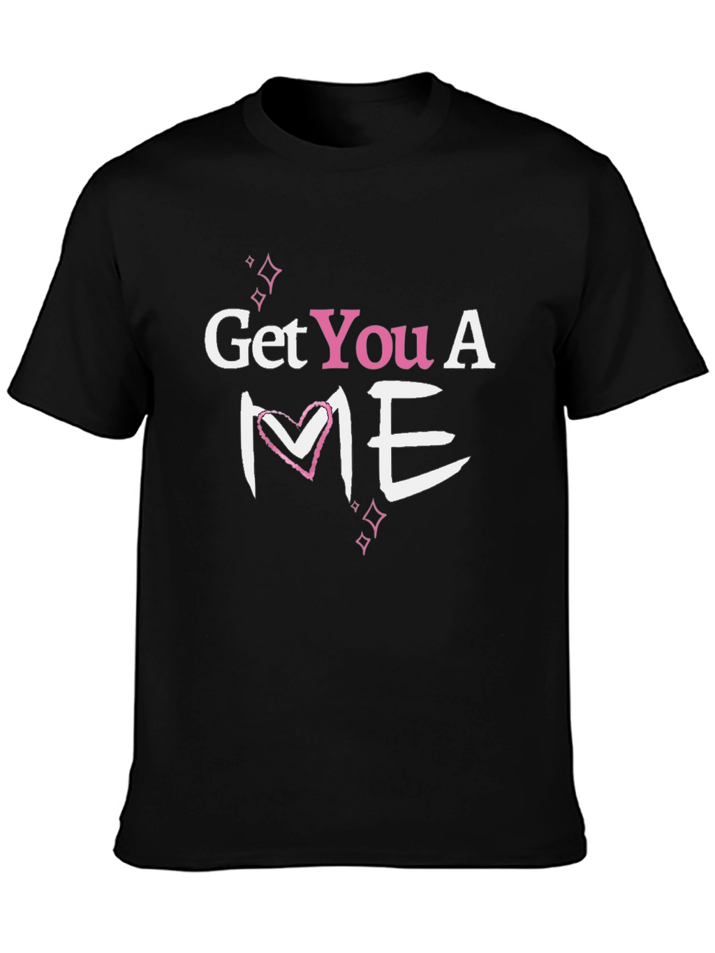 Get You A Me Graphic T-Shirt