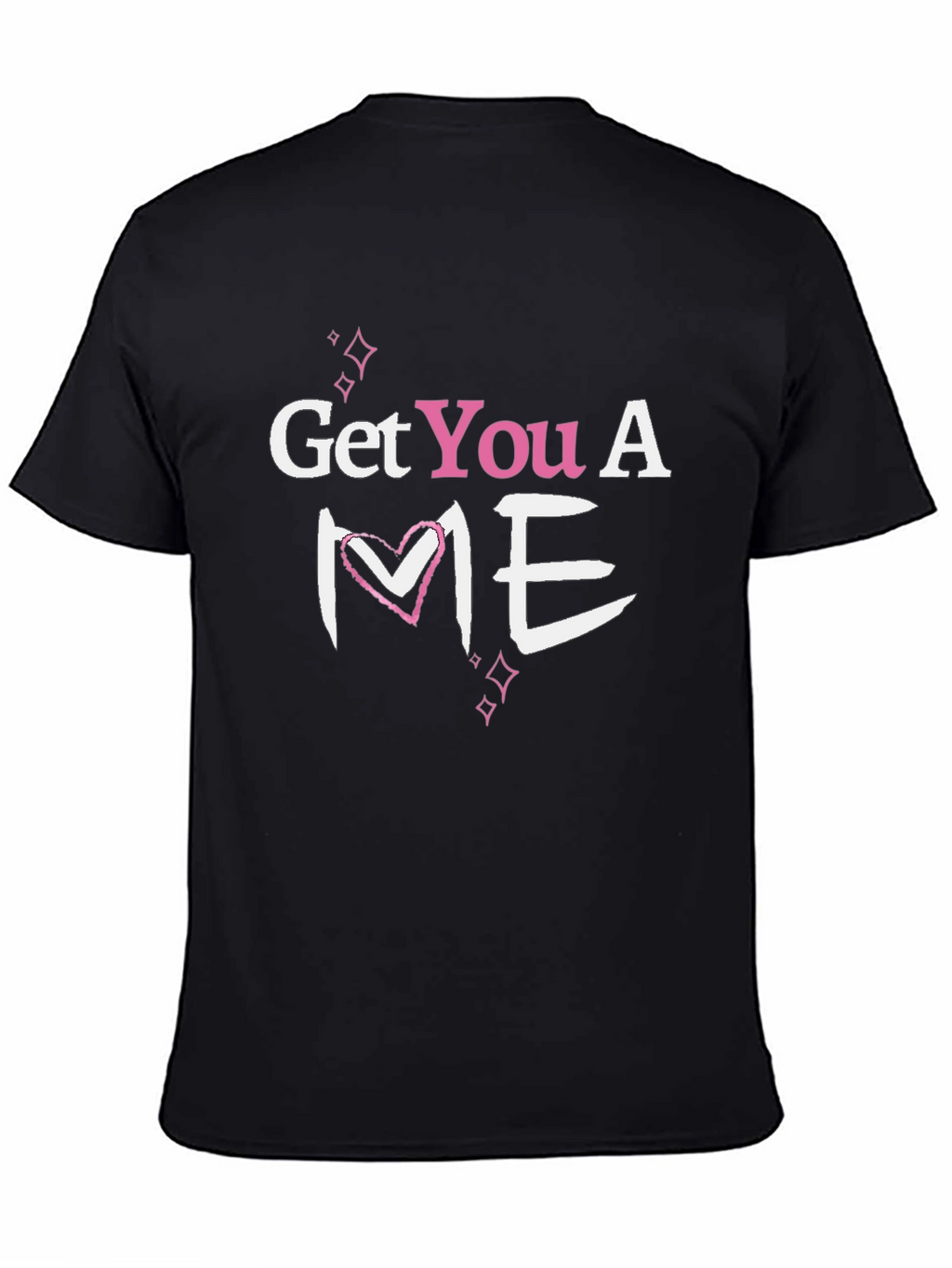 Get You A Me Graphic T-Shirt