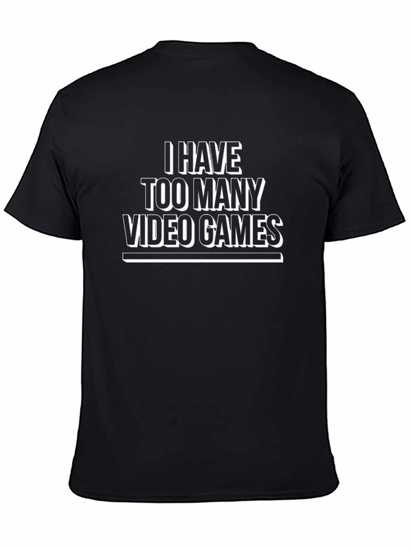 Funny Video Game T-Shirt: I Have Too Many Games
