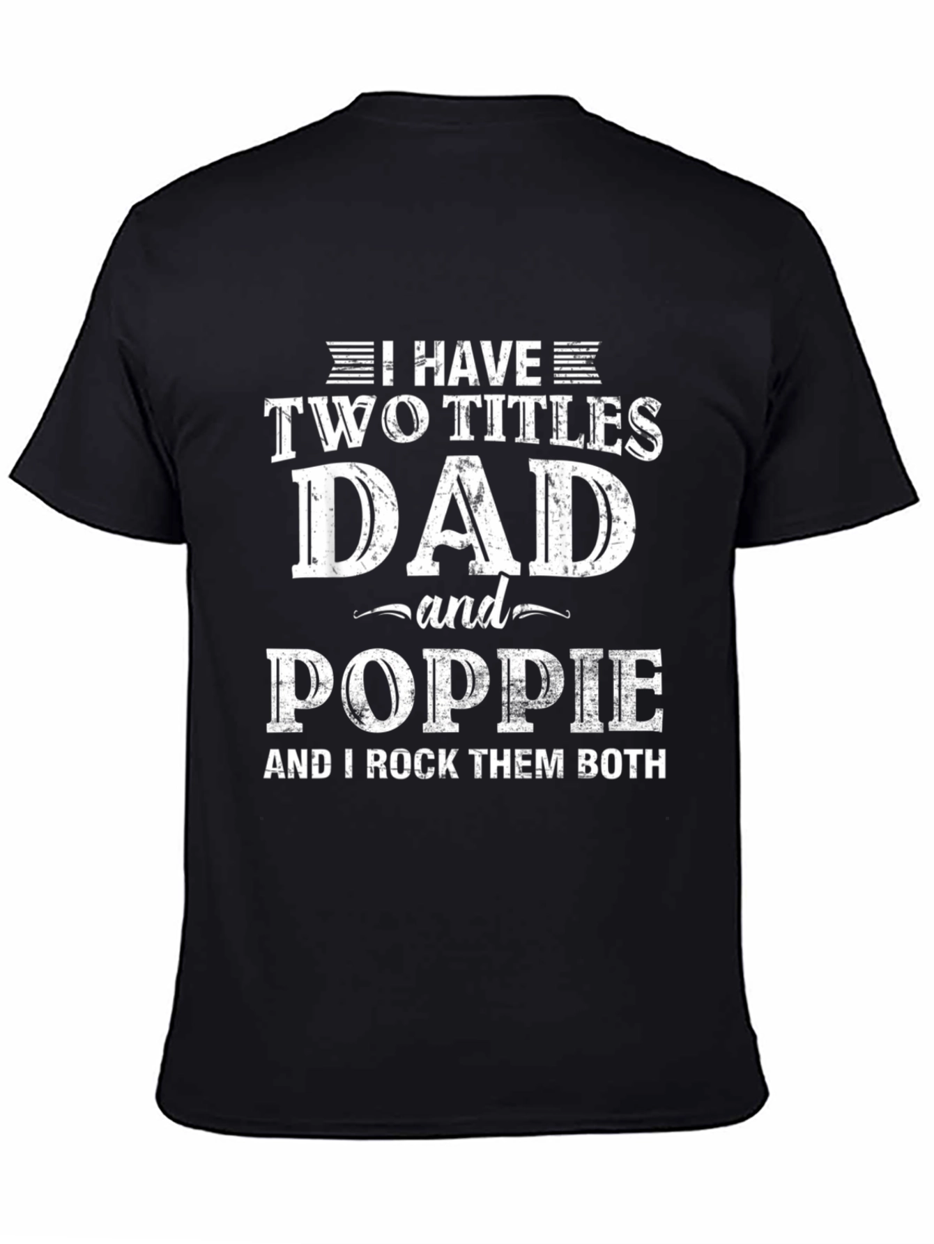 Dad and Poppie T-Shirt - Two Titles