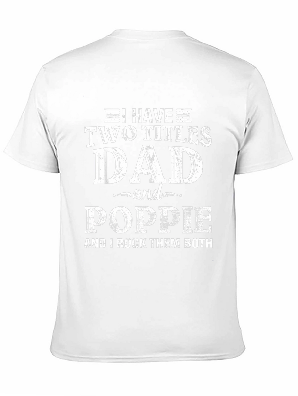 Dad and Poppie T-Shirt - Two Titles