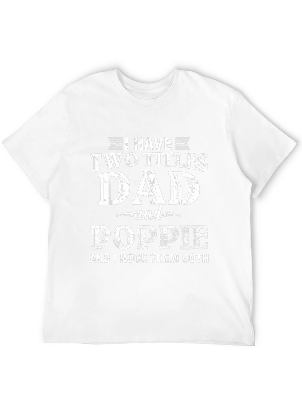 Dad and Poppie T-Shirt - Two Titles