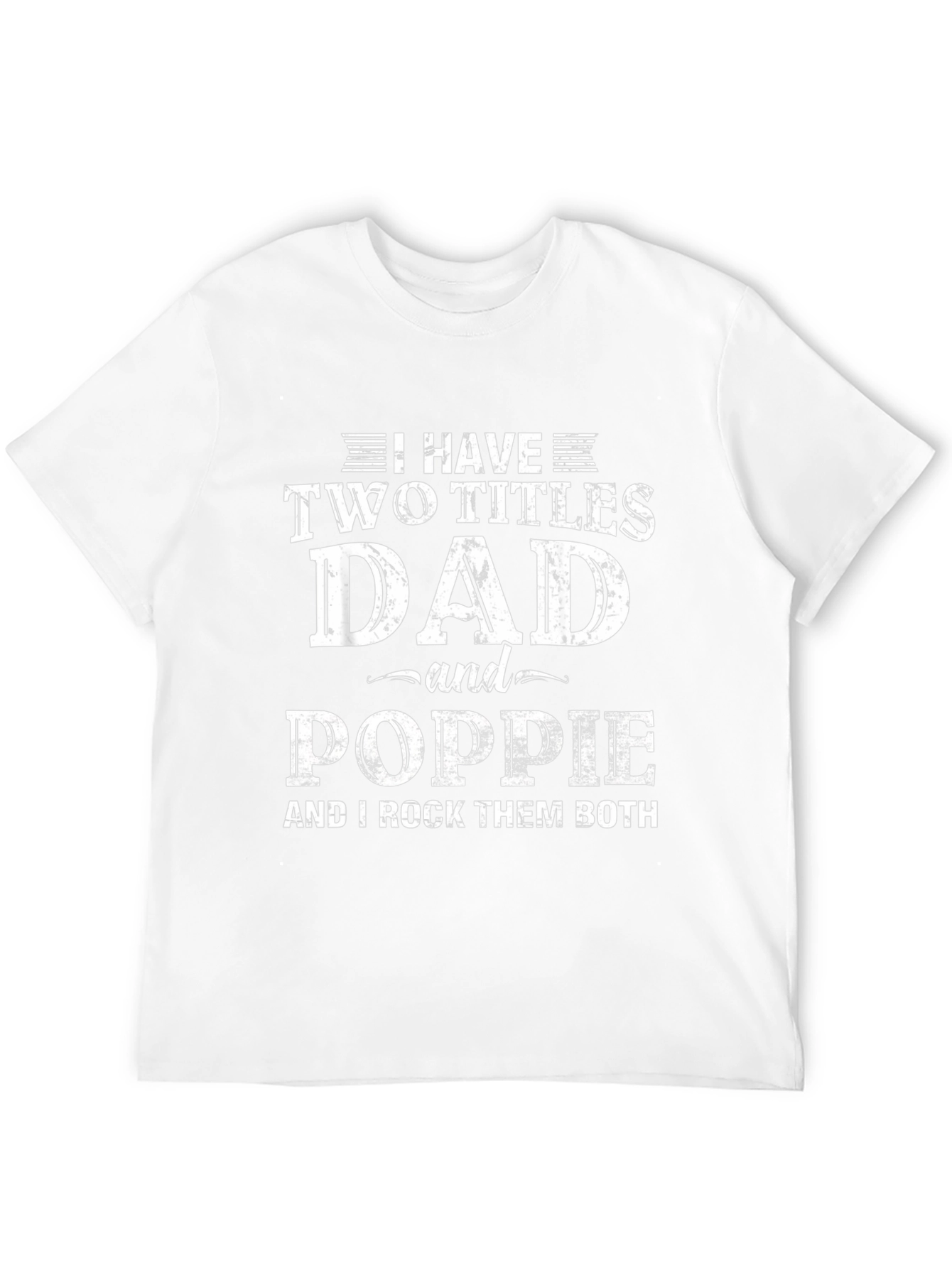 Dad and Poppie T-Shirt - Two Titles