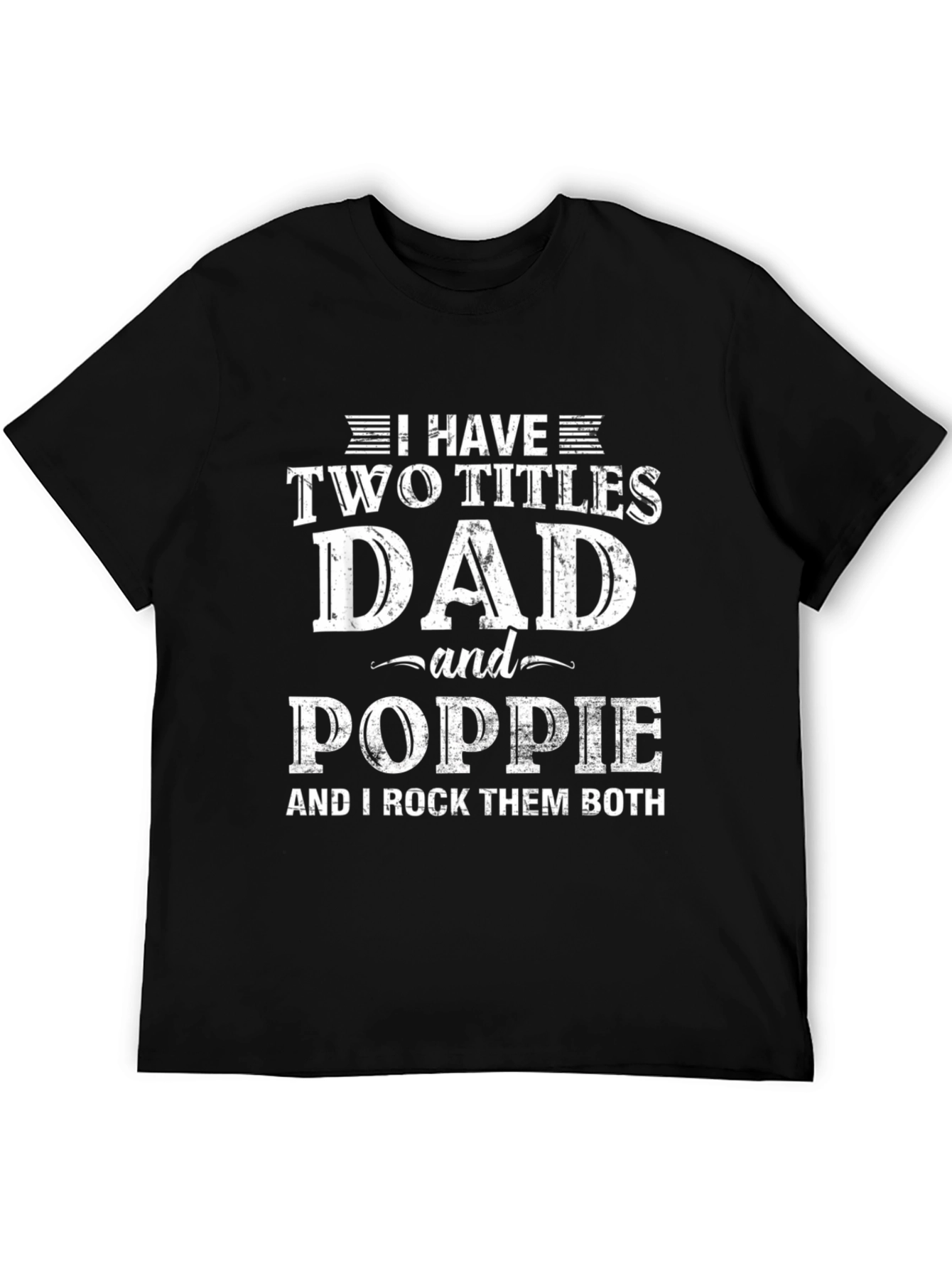 Dad and Poppie T-Shirt - Two Titles