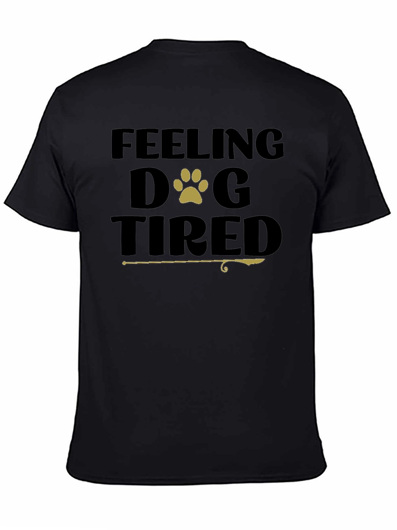 Feeling Dog Tired Black T-Shirt