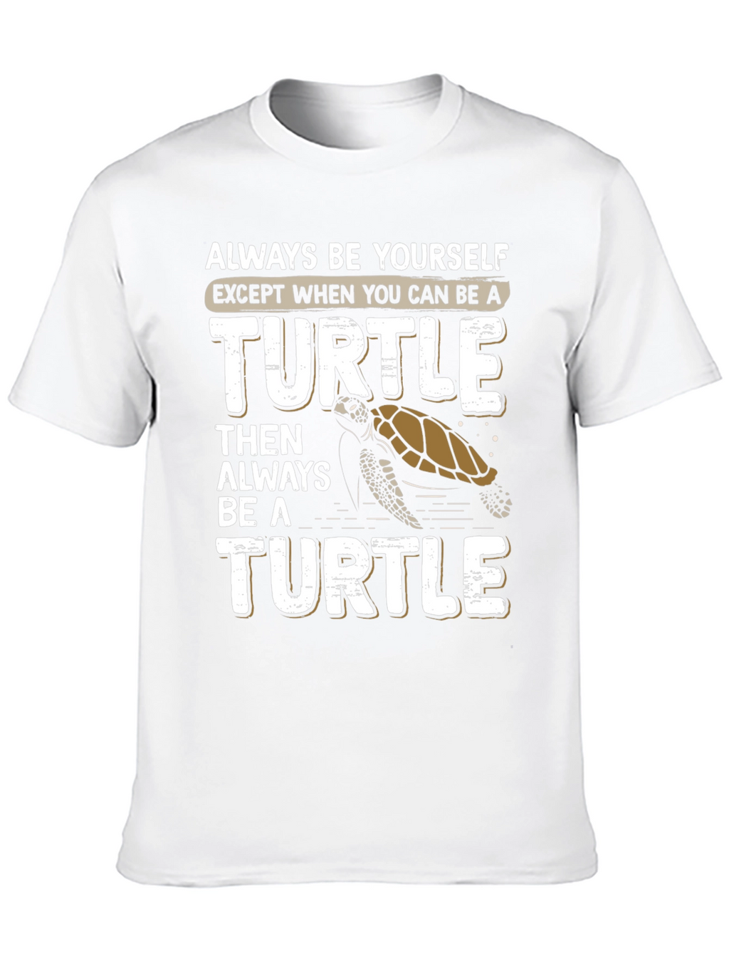 Always Be Yourself Turtle Graphic T-Shirt