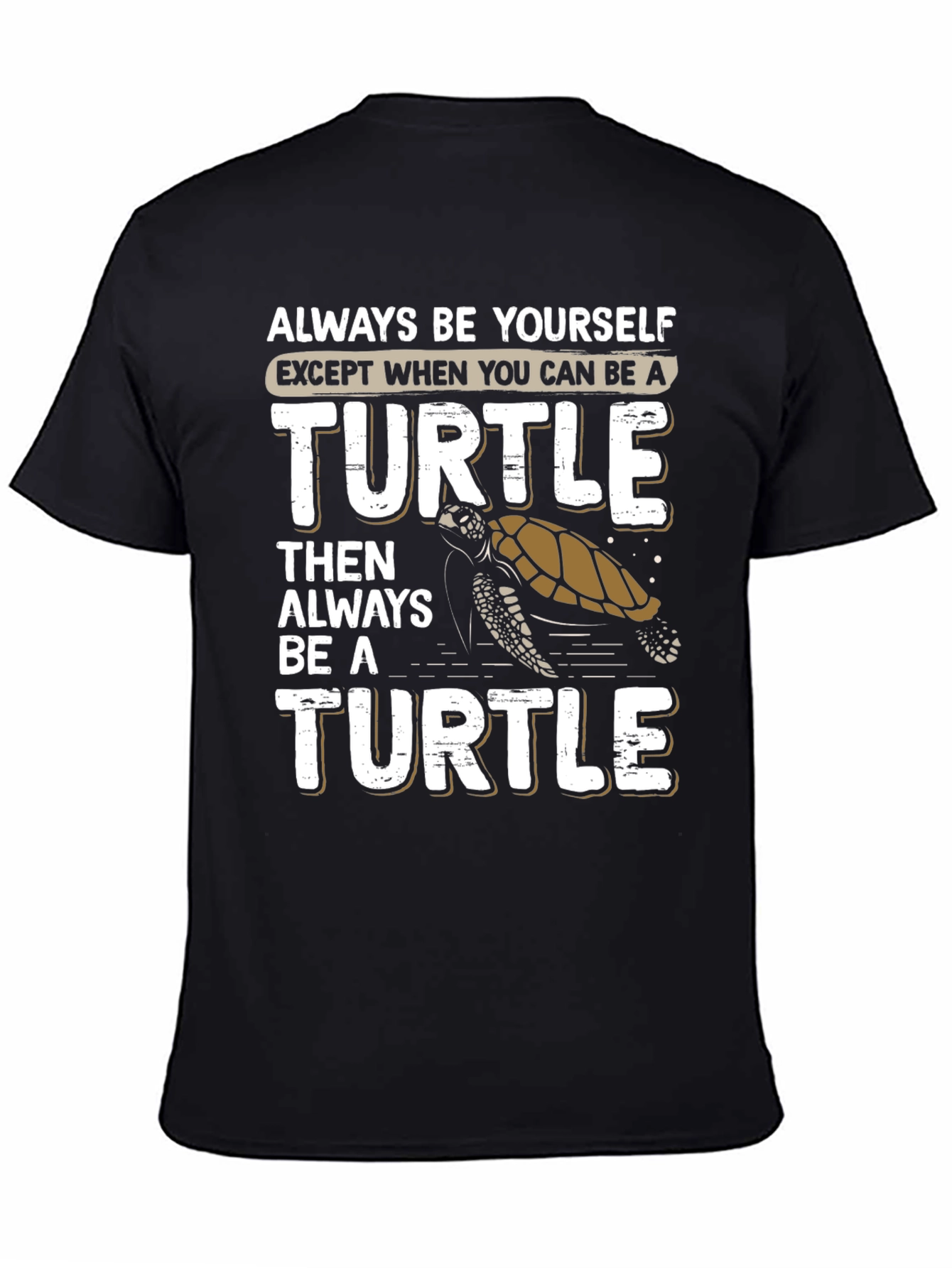 Always Be Yourself Turtle Graphic T-Shirt
