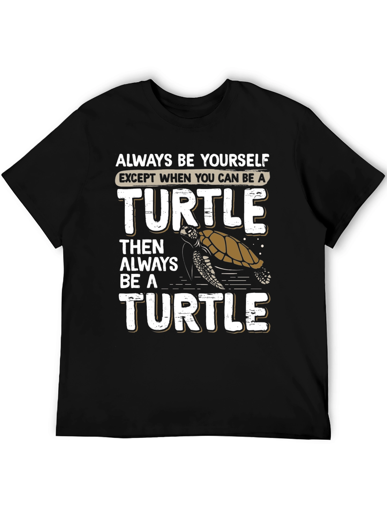 Always Be Yourself Turtle Graphic T-Shirt