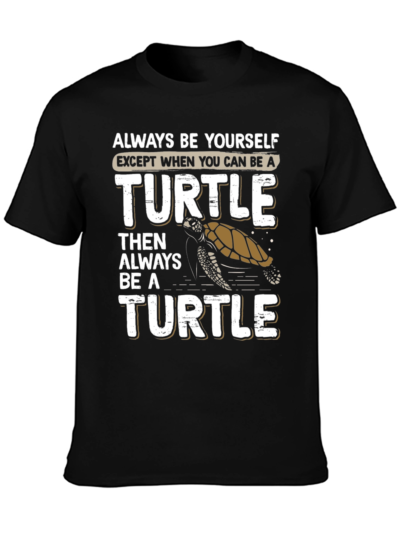 Always Be Yourself Turtle Graphic T-Shirt