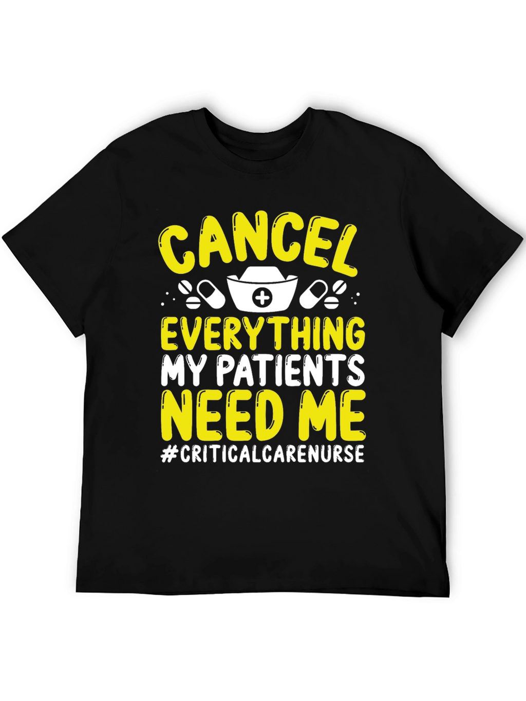Critical Care Nurse T-Shirt - Cancel Everything