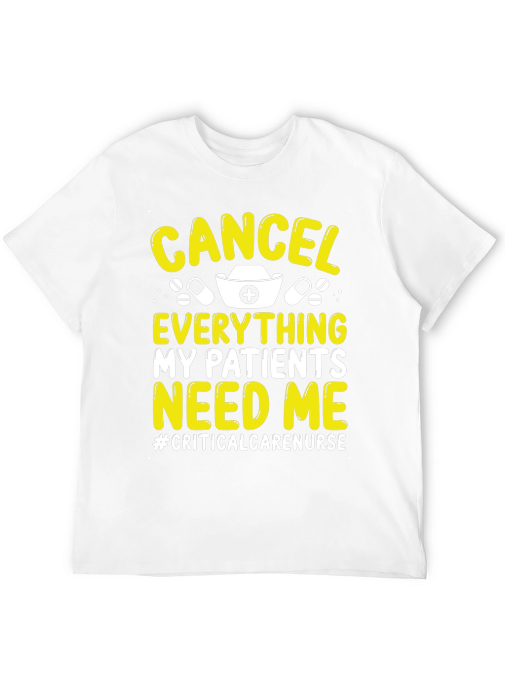 Critical Care Nurse T-Shirt - Cancel Everything