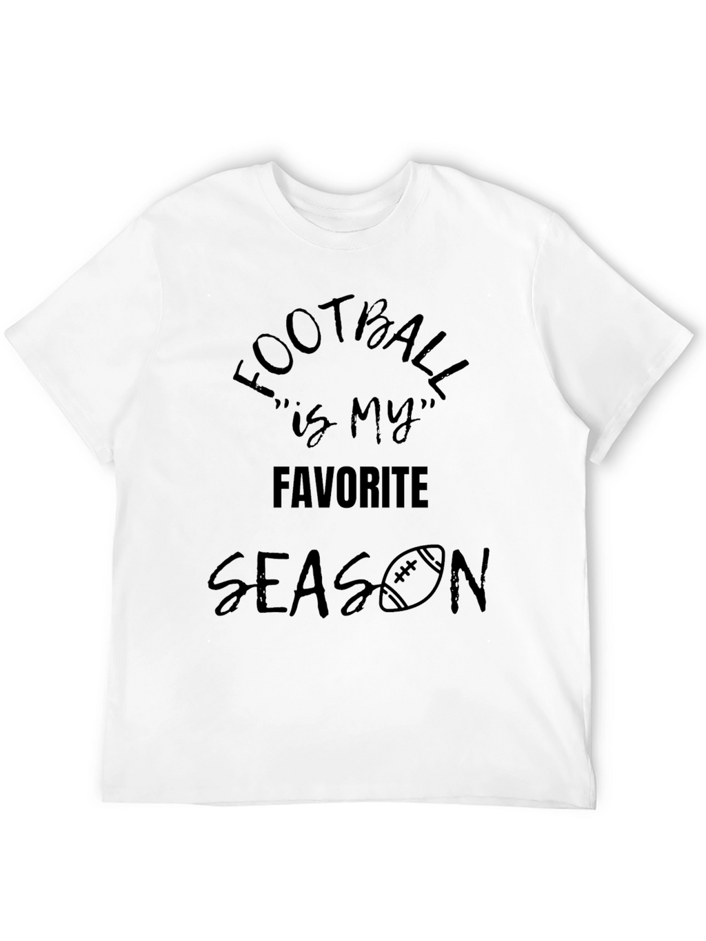 Football is my Favorite Season T-Shirt