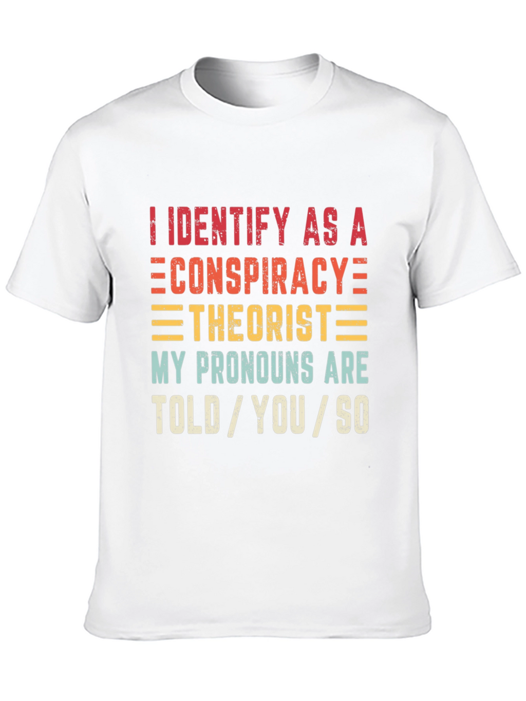 Conspiracy Theorist Pronoun T-Shirt
