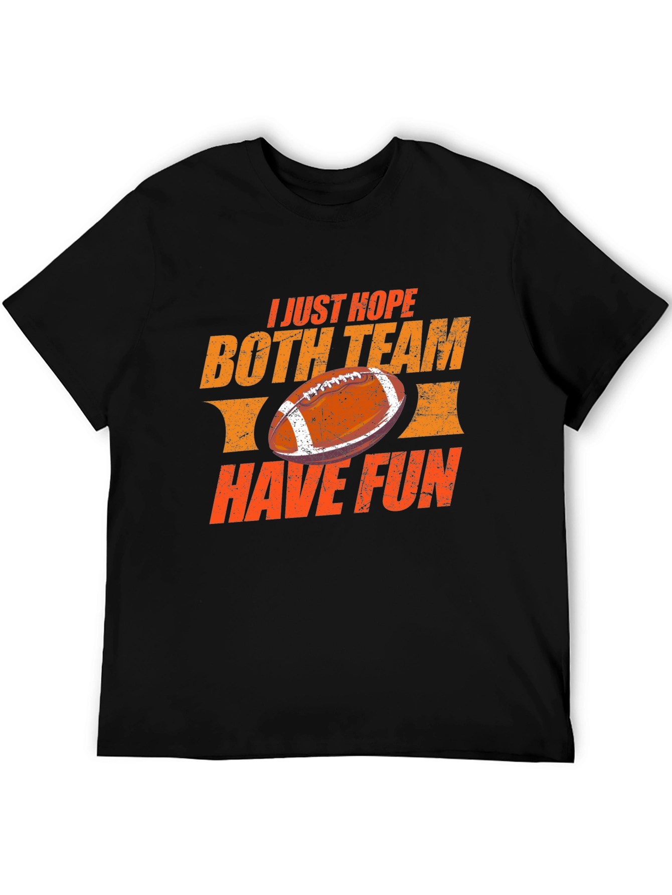 Football Game Day T-Shirt - I Just Hope Both Teams Have Fun