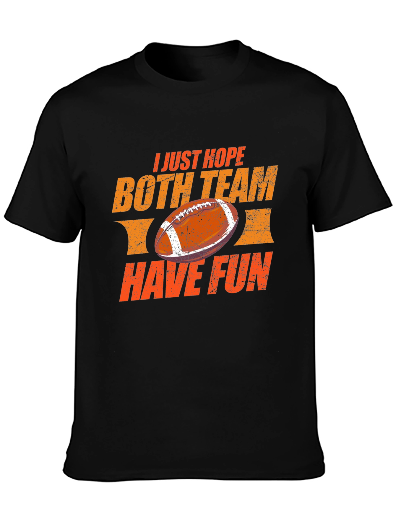Football Game Day T-Shirt - I Just Hope Both Teams Have Fun