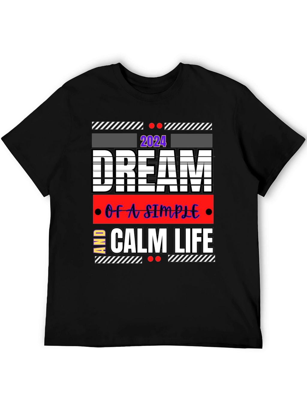 Dream Calm Life 2024 Graphic Tee