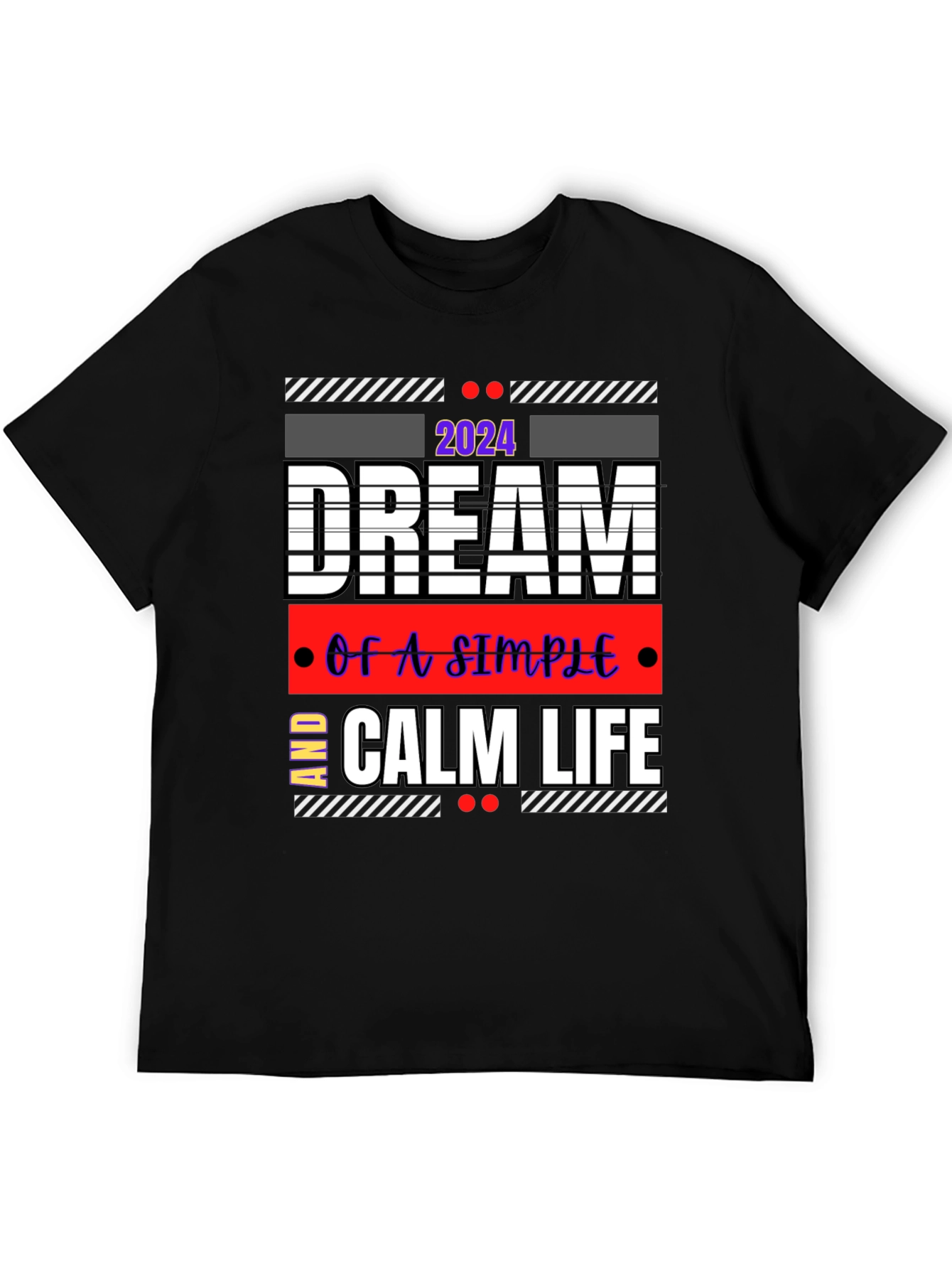 Dream Calm Life 2024 Graphic Tee